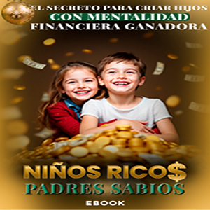 NIÑOS RICOS PADRE SABIOS